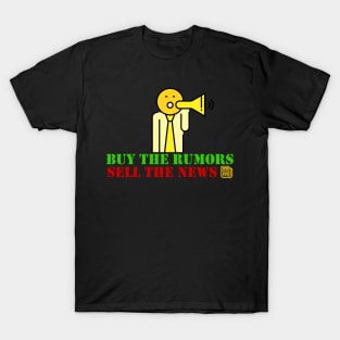 Buy the Rumor Sell the News T-Shirt